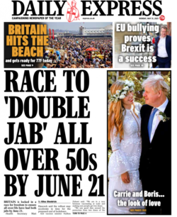 The Daily Express – ‘double jab’ race to June 21 freedom 