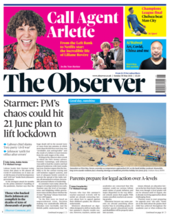 The Observer – PM’s chaos could hit 21 June plan to lift lockdown – Starmer