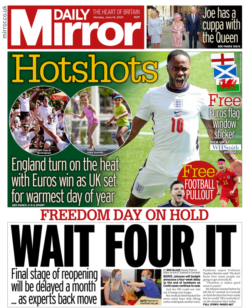 Daily Mirror – wait 4 it & Euro 2020 hotshots