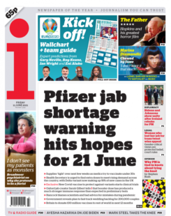 The I – Pfizer shortage hits 21 June hopes