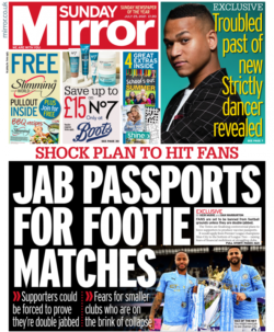 Sunday Mirror – ‘Jab passports for footie matches’