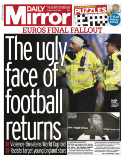 Daily Mirror- Ugly face of football returns