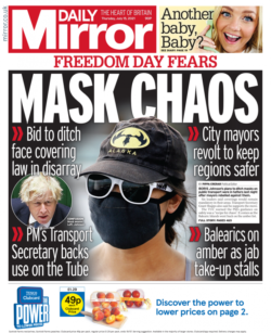 The Daily Mirror – Freedom Day fears: Mask chaos