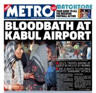 The twin bomb attacks at Kabul airport, which targeted people trying to flee the country after the Taliban takeover, features across the front pages.