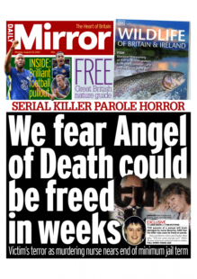 The Daily Mirror – ‘Angel of death could be freed in weeks’