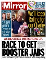 There is a "race" to get Covid booster jabs to people as deaths and infections rise, says the Daily Mirror. There are fears from medics that vaccine protection among the elderly could drop by 50%, it adds.