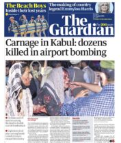 The Guardian - ‘Carnage at Kabul: dozens killed in airport bombing’