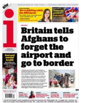 The i - ‘Brits tell Afghans forget the airport and go to border’