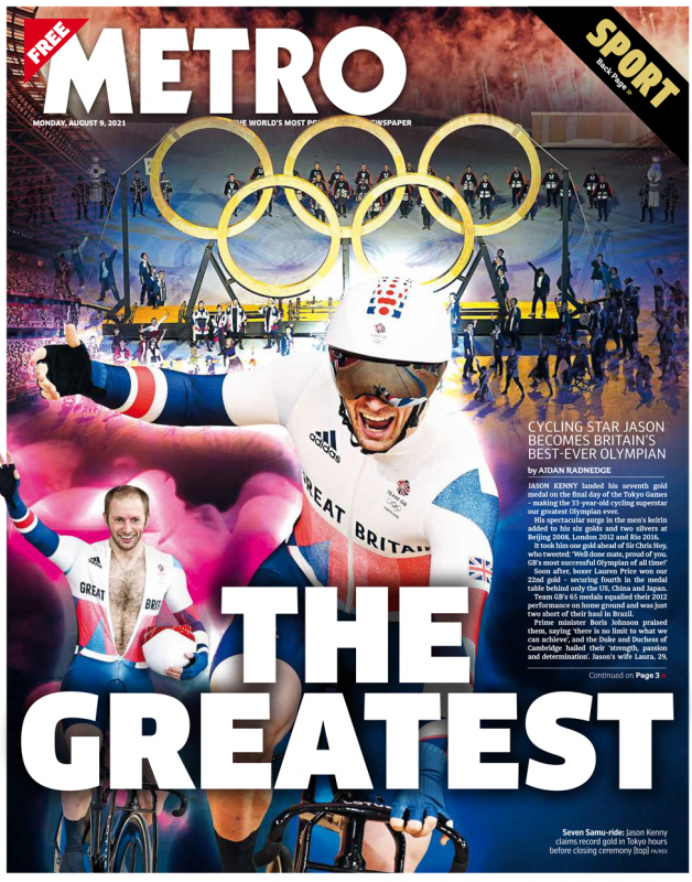 The Metro dedicates its front page to cyclist Jason Kenny, who became Britain's most successful ever Olympian after winning his seventh gold medal.