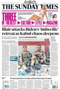 The Times – Blair attacks Biden’s ‘imbecilic’ retreat as Kabul airport chaos deepens