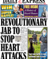 Daily Express - ‘Revolutionary jab to stop heart attacks’