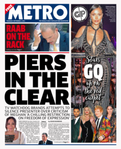 The Metro – ‘Piers in the clear’ & ‘Raab on the rack’
