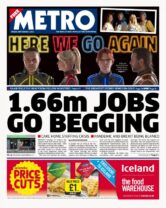 The Metro - ‘Staffing crisis: 1.66m jobs go begging’