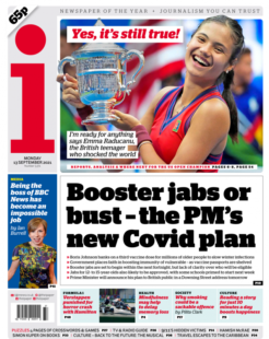 The i – ‘Booster jabs or bust – the PM’s new Covid plan’