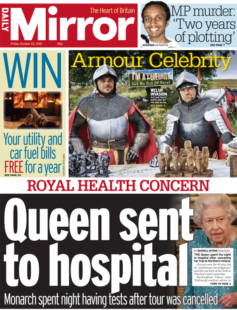 Daily Mirror – ‘Queen sent to hospital’