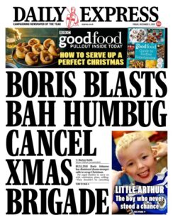 Daily Express – ‘Boris blasts calls to cancel Christmas’
