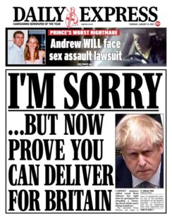 Daily Express – Boris: I’m sorry! But now prove you can deliver for Britain