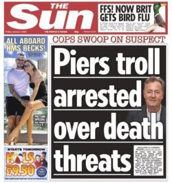 The Sun  – Piers troll arrested over death threats