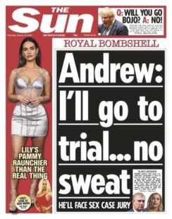 The Sun – Andrew: I’ll go to trial … no sweat