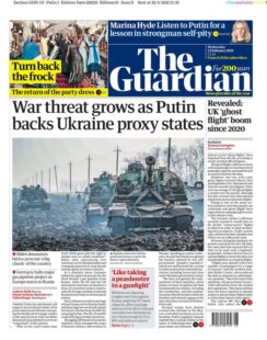 The Guardian – War threat grows as Putin backs Ukraine proxy states