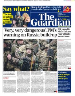 The Guardian – ‘Very, very dangerous’ – PM’s warning on Russia build-up