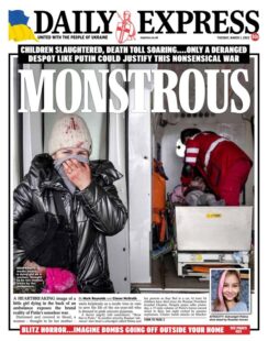 Daily Express – Monstrous – Only Putin could justify this