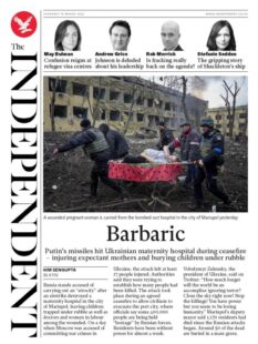 The Independent – Putin missiles hit maternity hospital: Barbaric