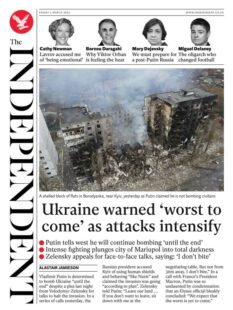 The Independent – Ukraine warned ‘worst to come’ as attacks intensify
