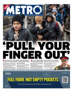 Metro – Ukraine war: ‘Pull your finger out’