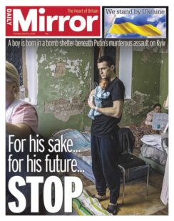 Daily Mirror – Ukraine war: For his sake, stop