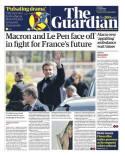 The Guardian – Macron and Le Pen face off in fight for France’s future