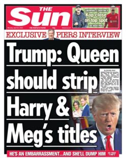 The Sun – Trump: Queen should strip Harry & Meg’s title