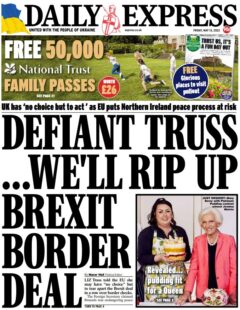 Daily Express – Defiant Truss: we’ll rip up Brexit border deal