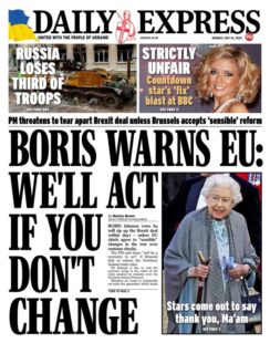 Daily Express – Boris warns EU: We’ll act if you don’t change