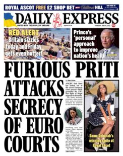 Daily Express – Furious Priti attacks secrecy of Euro courts