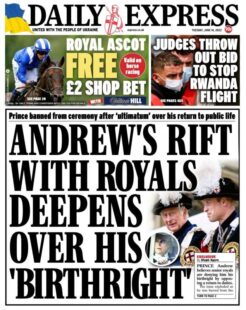 Daily Express – Andrew’s rift with royals deepens over his ‘birthright’