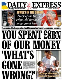 Daily Express – You spent £8bn of our money! What’s gone wrong?