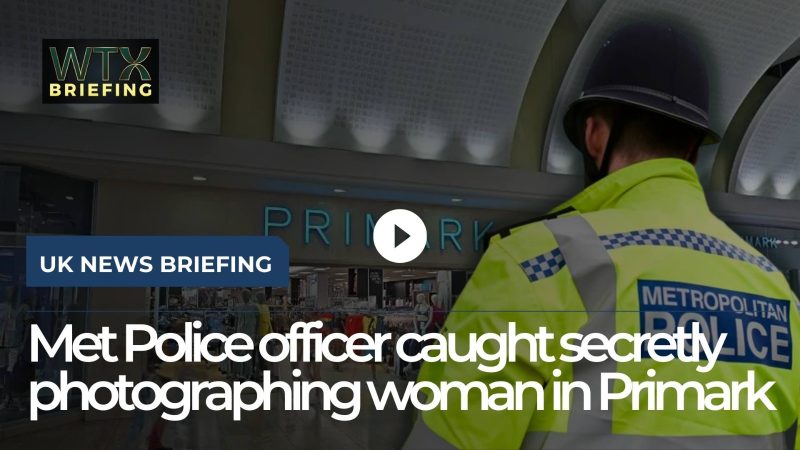 Met Police officer, 36, caught secretly photographing a woman in a Primark changing room