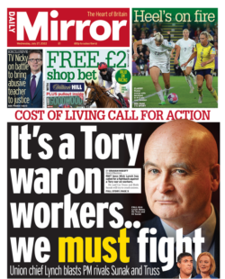 Daily Mirror – It’s a Tory war on workers … we must fight