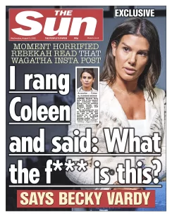 The Sun – I rang Coleen and said: what the f**k is this?