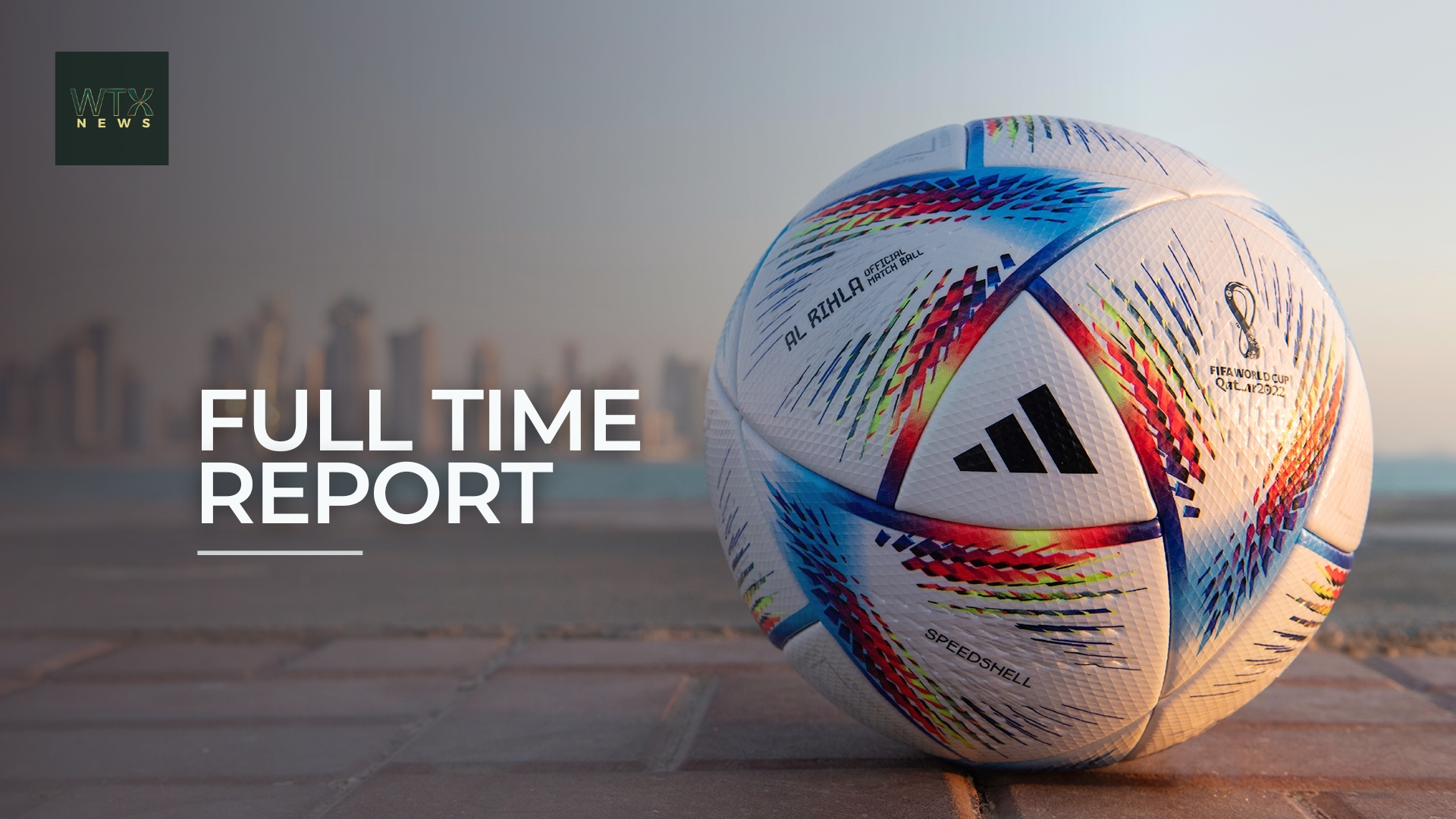 Qatar world cup 2022 highlights full time report