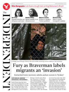 The Independent – Fury as Braverman labels migrants as invasion 