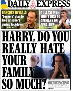 Daily Express – ‘Harry, do you really hate your family that much?’ 