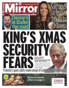 Daily Mirror – King’s Christmas security fears 