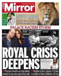 Daily Mirror – Palace race storm: Royal crisis deepens 