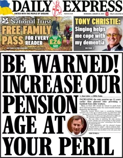 Daily Express – Be warned! Increase our pension age at your peril 