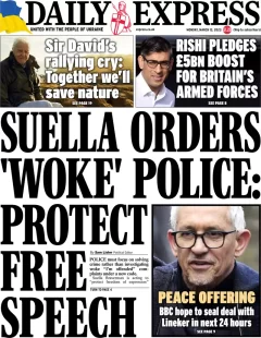 Daily Express – Suella orders ‘woke’ police: Protect free speech 