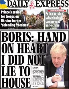 Daily Express – Boris: Hand on heart I did not lie to House 