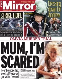 Daily Mirror – Olivia murder trial: Mum, I’m scared 