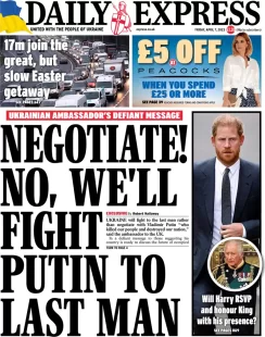 Daily Express – Negotiate? No, we’ll fight Putin to last man 